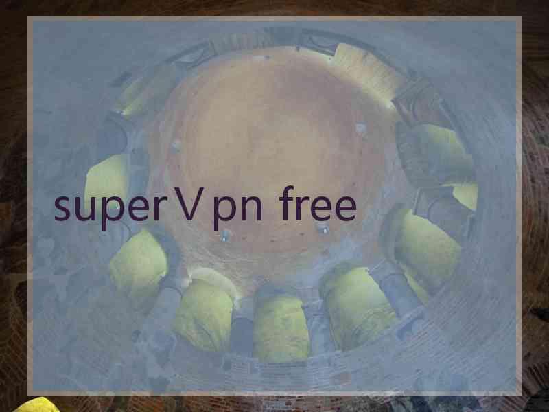 superⅤpn free